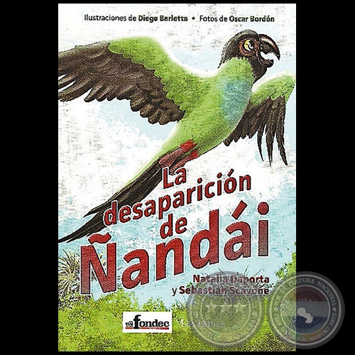 LA DESAPARICIÓN DE ÑANDÁI - Autores: NATALIA DAPORTA Y SEBASTIÁN SCAVONE - Año 2017